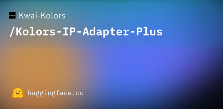 Kolors团队发布Kolors-IP-Adapter-Plus模型权重及代码_2.jpg