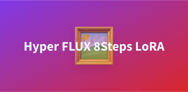 8步生图！字节放大招丨Hyper-FLUX-8steps-LoRA_3.jpg